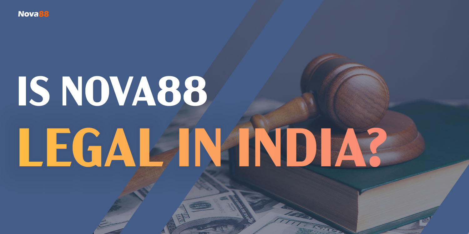 Is Nova88 legal in India